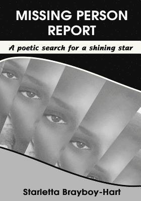 Missing Person Report: A Poetic Search For A Shining Star 1