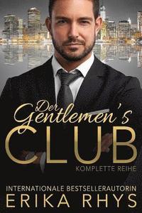 bokomslag Der Gentlemen's Club: Komplette Reihe: Ein Milliardär Liebesroman