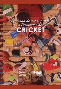 bokomslag Caderno de Notas Para O Treinador de Cricket
