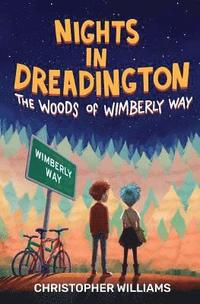 bokomslag Nights in Dreadington: The Woods of Wimberly Way