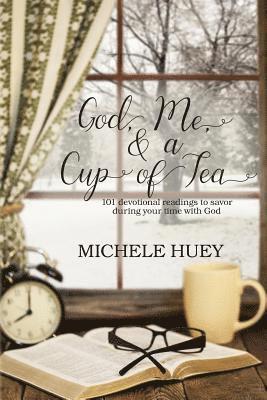 bokomslag God, Me & a Cup of Tea: 101 devotional readings to savor during your time with God