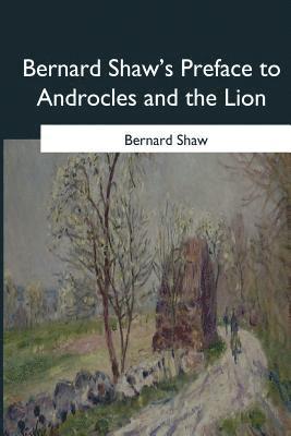 Bernard Shaw's Preface to Androcles and the Lion 1