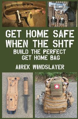 Airek Windslayer - Get Home Safe When the SHTF, Häftad