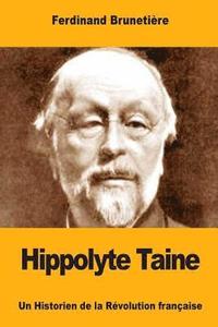 bokomslag Hippolyte Taine: Un Historien de la Révolution française