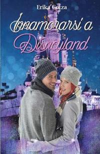 bokomslag Innamorarsi a Disneyland