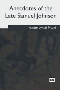 bokomslag Anecdotes of the Late Samuel Johnson
