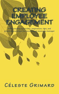 bokomslag Creating Engagement: Self-coaching questions, inspiration, tips, and practical exercises for becoming an awesome manager