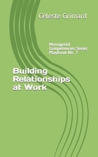 bokomslag Building Relationships at Work: Self-coaching questions, inspiration, tips, and practical exercises for becoming an awesome manager