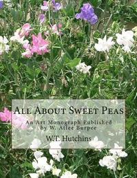 bokomslag All About Sweet Peas: An Art Monograph Published by W. Atlee Burpee