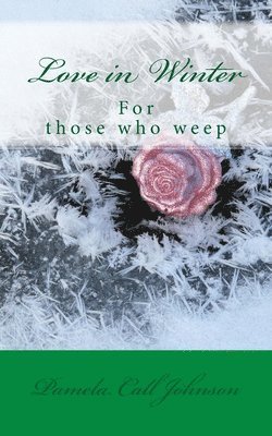 Love in Winter: Poems for Love Lost 1