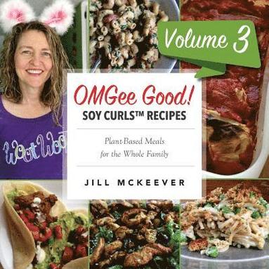 bokomslag OMGee Good! Soy Curls Recipes: Volume 3