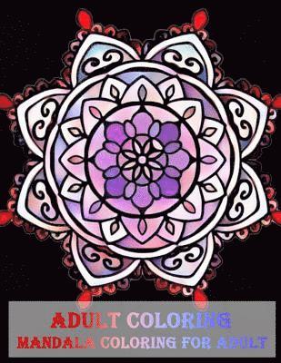 bokomslag Adult Coloring Mandala coloring for adult: Unique Mandala Designs and Stress Relieving Patterns for Adult Relaxation, Meditation, and Happiness (Magni