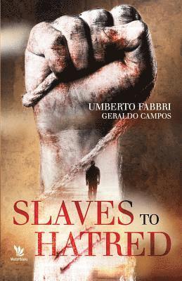 Slaves to Hatred 1