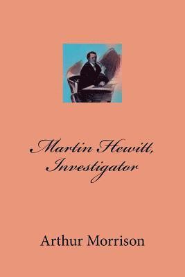 bokomslag Martin Hewitt, Investigator