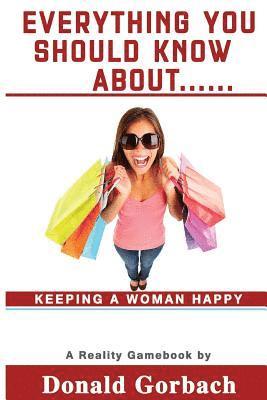 bokomslag Everything You Should Know About...: keeping a woman happy