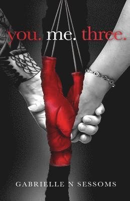 Gabrielle N. Sessoms - You. Me. Three., Häftad