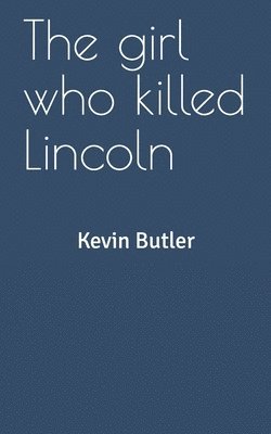 The girl who killed Lincoln 1