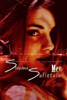 J. a. Sand, Nicole Fernandez - Stapana Sufletului Meu: Ce Este Mai Frumos, Va Veni Si La Tine. O Sa Vezi..., Häftad