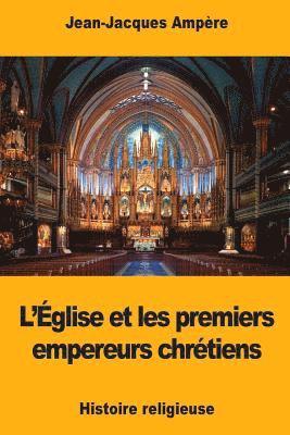 Jean-Jacques Ampère - L'Église et les premiers empereurs chrétiens, Häftad. Tillgänglighet: Lägg i varukorg