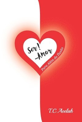 SER!... Amor: Para Além da Ilusão 1