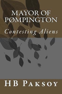 bokomslag Mayor of PØmpington: Contesting Aliens