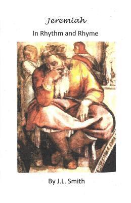 James L. Smith - Jeremiah in Rhythm and Rhyme, Häftad