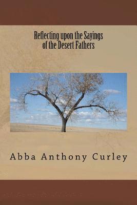 Reflecting upon the Sayings of the Desert Fathers 1