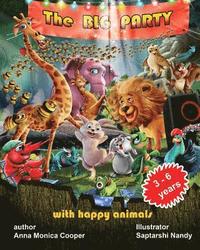 bokomslag The Big Party with happy animals: The most vivid and interesting book about animals! We invite you to enjoy this fascinating story of animals who are