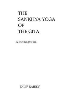 bokomslag The Sankhya Yoga Of The Gita: A Few Insights On