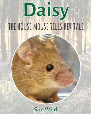 bokomslag Daisy: the house mouse tells her tale