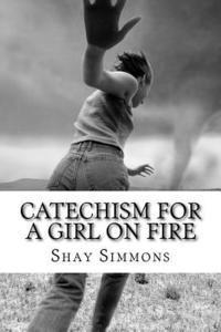 bokomslag Catechism For A Girl On Fire: poems