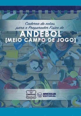 bokomslag Caderno de notas para o Preparador Físico de Andebol (Medio campo de jogo)