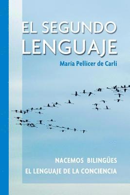 El Segundo Lenguaje.: Nacemos bilingues. El lenguaje de la conciencia. 1