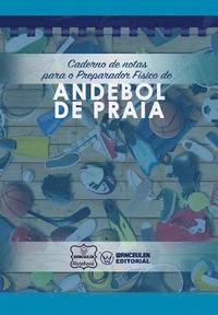 bokomslag Caderno de Notas Para O Preparador Físico de Andebol de Praia
