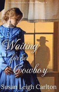 bokomslag Waiting For Her Cowboy: Caleb's Story