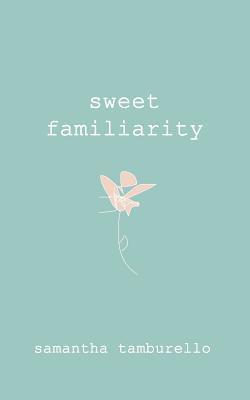 Sweet Familiarity 1