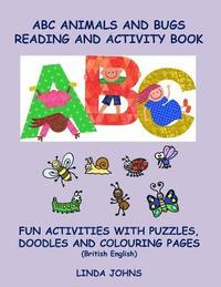 bokomslag ABC Animals And Bugs Reading And Activity Book: Fun Activities With Puzzles, Doodles And Colouring Pages (British English)