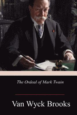 The Ordeal of Mark Twain 1