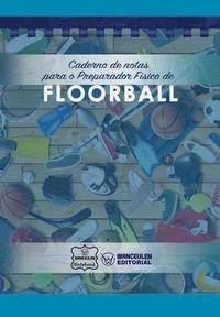 bokomslag Caderno de notas para o Preparador Físico de Floorball