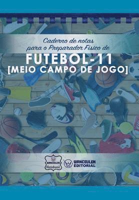 bokomslag Caderno de notas para o Preparador Físico de Futebol (Meio campo de jogo)