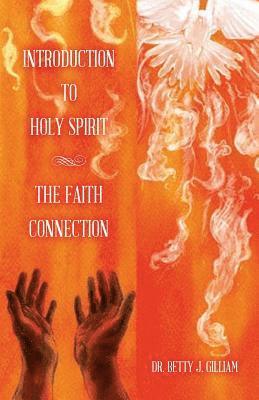 bokomslag Introduction To Holy Spirit: The Faith Connection