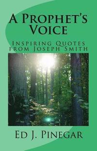 bokomslag A Prophet's Voice: Inspiring Quotes from Joseph Smith