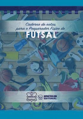 Caderno de notas para o Preparador Físico de Futsal 1