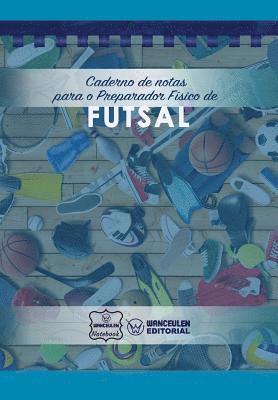 Wanceulen Notebook - Caderno de notas para o Preparador Físico de Futsal, Häftad