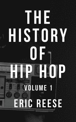 bokomslag The History of Hip Hop