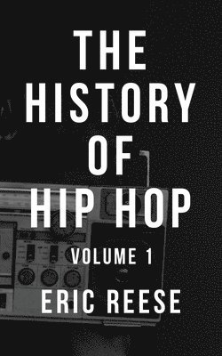 The History of Hip Hop 1