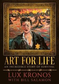 bokomslag Art For Life -An Incredible Story of Survival