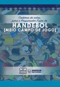 bokomslag Caderno de notas para o Preparador Físico de Handebol (Meio campo de jogo)