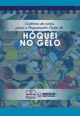 bokomslag Caderno de notas para o Preparador Físico de Hóquei no gelo