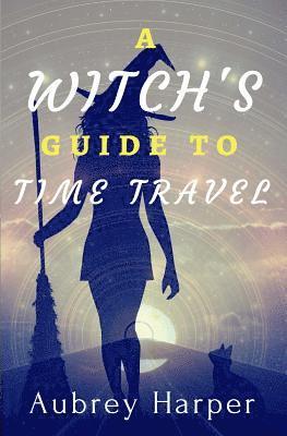 bokomslag A Witch's Guide to Time Travel